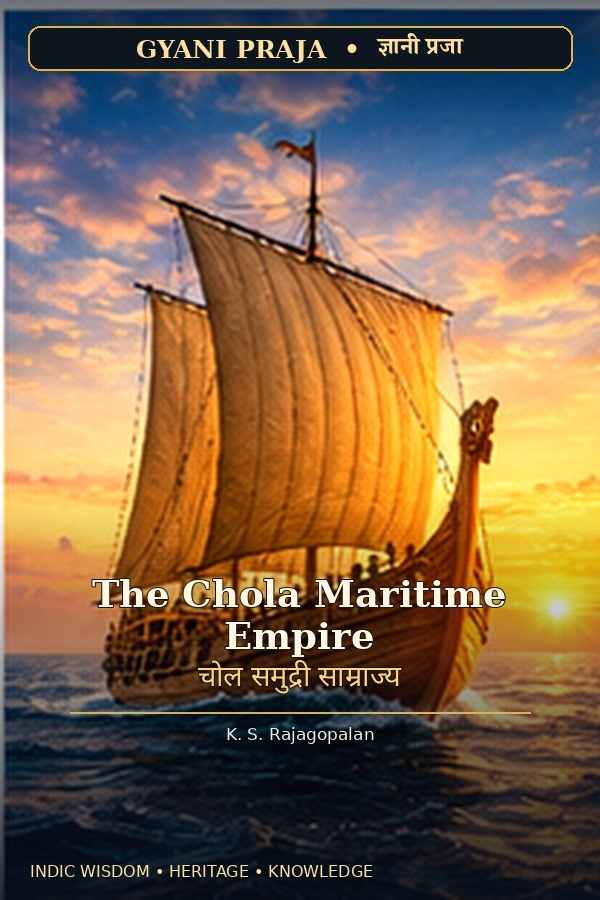 The Chola Maritime Empire: Thalassocracy, Trade, and Temple Architecture
